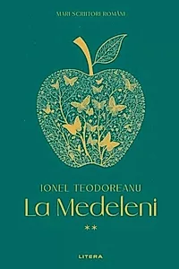 Mari scriitori români. La Medeleni (Vol. 2)