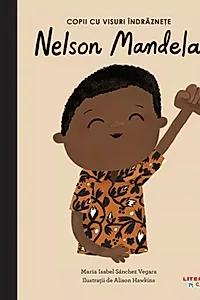 Nelson Mandela. Copii cu visuri îndrăznețe