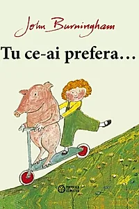 Tu ce-ai prefera...