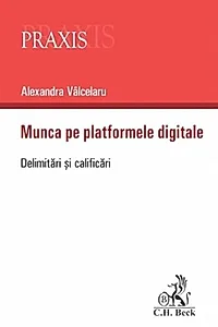 Munca pe platformele digitale. Delimitari si clarificari
