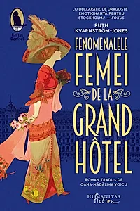 Fenomenalele femei de la Grand Hôtel