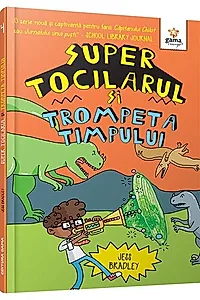 Super Tocilarul si Trompeta Timpului (Vol. 3)