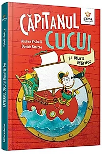 Căpitanul Cucui și Mura Mărilor (Vol. 1)