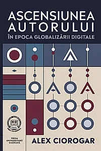 Ascensiunea autorului în epoca globalizării digitale