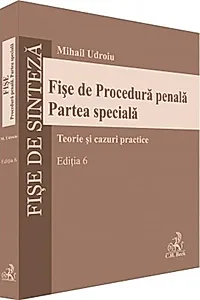 Fișe de Procedură penală. Partea specială. Ediția 6