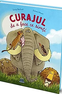 Curajul de a face ce simți