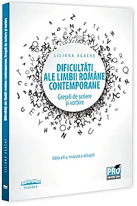 Dificultăți ale limbii române contemporane. Greșeli de scriere și vorbire