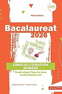 Bacalaureat 2026. Limba și literatura română. Toate profilurile – toate filierele