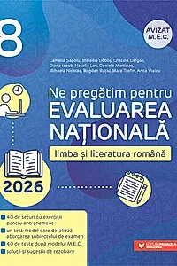 Ne pregătim pentru Evaluarea Națională 2026. Limba și literatura română - Clasa a VIII-a