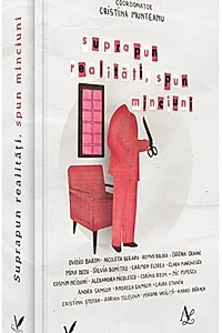 Suprapun realități, spun minciuni