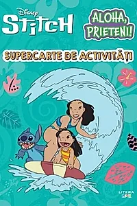 Disney. Stitch. Aloha, prieteni! Supercarte de activitati