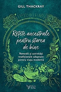 Reţete ancestrale pentru starea de bine