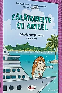 Călătorește cu Aricel. Caiet de vacanță pentru clasa a II-a