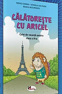 Călătorește cu Aricel. Caiet de vacanță pentru clasa a III-a