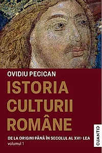 Istoria culturii române (Vol.1 – De la origini până în Sec. al XVI-lea)