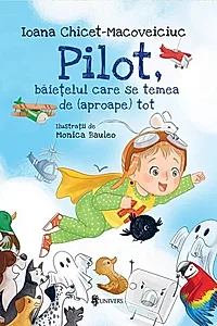 Pilot, băieţelul care se temea de (aproape) tot