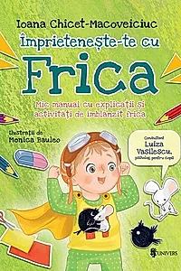 Împrietenește-te cu Frica