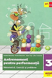 Antrenament pentru performanță. Matematică. Exerciții și probleme. Clasa a III-a