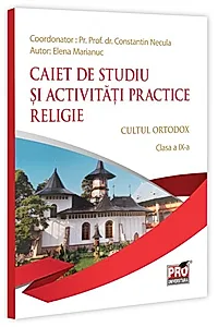 Caiet de studiu și activități practice. Religie - Cultul ortodox. Clasa a IX-a