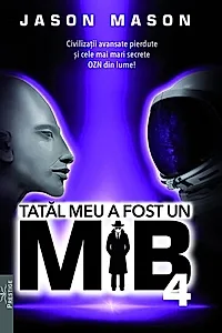 Tatăl meu a fost un MIB (Vol. 4)