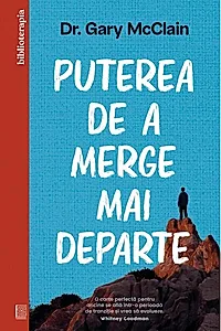 Puterea de a merge mai departe