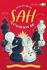 Cum să devii campion de şah