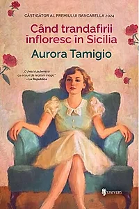 Când trandafirii înfloresc în Sicilia