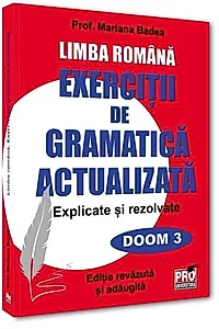 Limba română. Exerciții de gramatică actualizată. Explicate și rezolvate