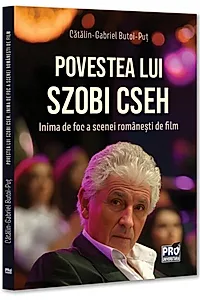 Povestea lui Szobi Cseh. Inima de foc a scenei romanesti de film