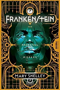 Frankenstein sau Prometeul modern