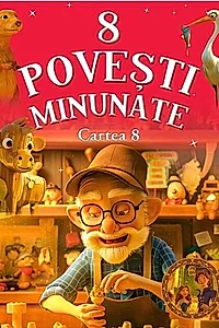 8 povești minunate. Cartea 8