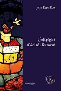 Sfinții păgâni ai Vechiului Testament