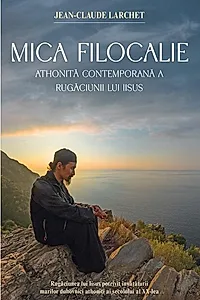 Mica Filocalie athonită contemporană a Rugăciunii lui Iisus