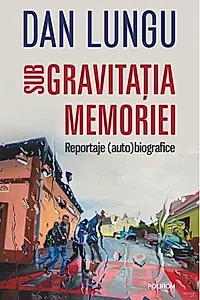 Sub gravitaţia memoriei