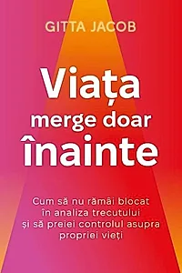 Viața merge doar înainte