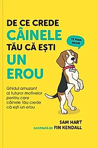 De ce crede câinele tău că eşti un erou
