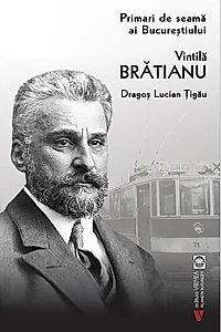 Vintilă Brătianu. Primari de seamă ai Bucureștiului