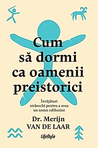 Cum să dormi ca oamenii preistorici