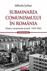 Subminarea comunismului în România