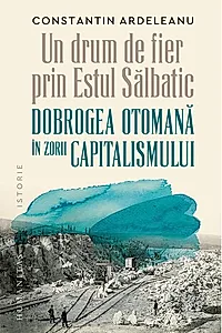 Un drum de fier prin „Estul Sălbatic“