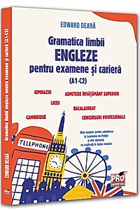Gramatica limbii engleze pentru examene și carieră (A1-C2)