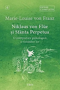 Opere complete 6. Niklaus von Flüe și Sfânta Perpetua