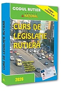 Curs de legislaţie rutieră 2026