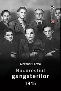 Bucureștiul gangsterilor 1945