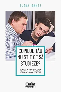 Copilul tău nu ştie ce să studieze?