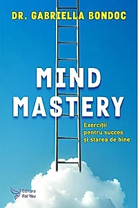 Mind Mastery: Exerciții pentru succes și starea de bine