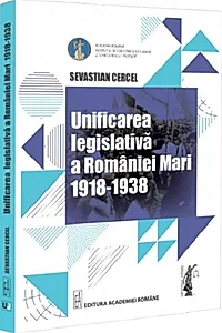Unificarea legislativă a României Mari (1918-1938)