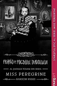 Prăpăd pe Pogonul Diavolului. Miss Peregrine (Vol. 6)