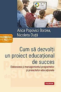 Cum să dezvolţi un proiect educaţional de succes