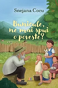 Bunicule, ne mai spui o poveste?